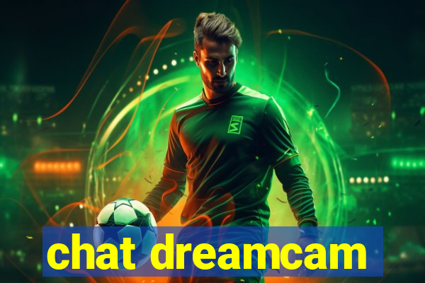 chat dreamcam